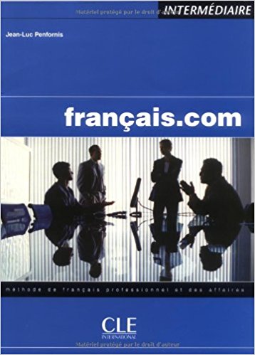 Francais.Com, Intermediaire Methode de Francais Professionnel Et Des Affaires